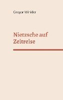 Nietzsche auf Zeitreise 1