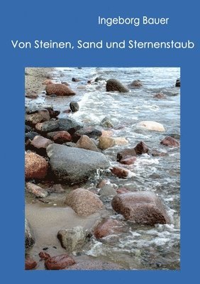 Ingeborg Bauer - Von Steinen, Sand und Sternenstaub, Häftad