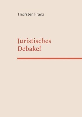 bokomslag Juristisches Debakel