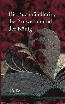 bokomslag Die Buchhndlerin, die Prinzessin und der Knig