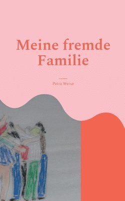 Meine fremde Familie 1