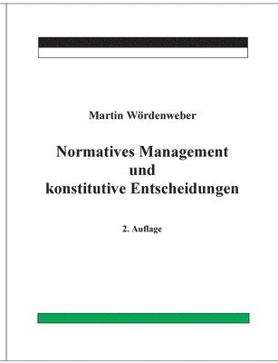 Normatives Management und konstitutive Entscheidungen 1