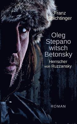 Oleg Stepanowitsch Betonsky, Herrscher von Ruzzansky 1