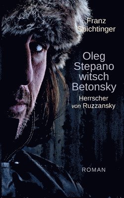 Oleg Stepanowitsch Betonsky, Herrscher von Ruzzansky