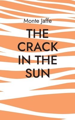 Monte Jaffe - Crack in the Sun, Häftad