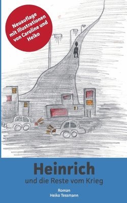 Heiko Tessmann - Heinrich und die Reste vom Krieg, Häftad