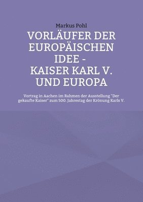 bokomslag Vorlufer der europischen Idee - Kaiser Karl V. und Europa