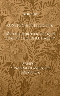 bokomslag Knstliche Intelligenz - Werden Roboter mit KI in Zukunft Gefhle haben?