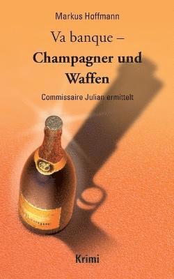 Va banque - Champagner und Waffen 1