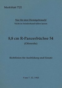 bokomslag Merkblatt 77/2 8,8 cm R-Panzerbchse 54 (Ofenrohr) Richtlinien fr Ausbildung und Einsatz