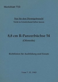 bokomslag Merkblatt 77/2 8,8 cm R-Panzerbüchse 54 (Ofenrohr) Richtlinien für Ausbildung und Einsatz