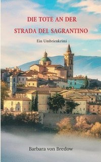 bokomslag Tote an der Strada del Sagrantino