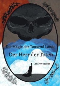 bokomslag Die Magie der Tausend Lande - Der Herr der Toten