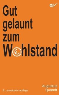 bokomslag Gut gelaunt zum Wohlstand