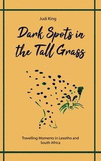 bokomslag Dark Spots in the Tall Grass