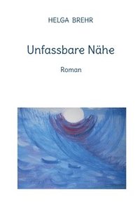 bokomslag Unfassbare Nähe