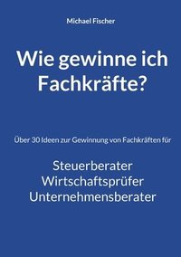 bokomslag Wie gewinne ich Fachkräfte?