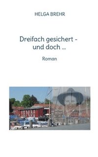 bokomslag Dreifach gesichert - und doch ...