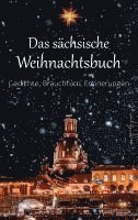 Anton Günther, Karl May, Anton Ohorn, Max Wenzel, Johanne Amalie von Elterlein, Heinrich Gottlob Gräve, Wilhelm von Kügelgen, Erich Lang, Christian Gottlob Wild, Michael Seiler - Das sächsische Weihnachtsbuch, Inbunden