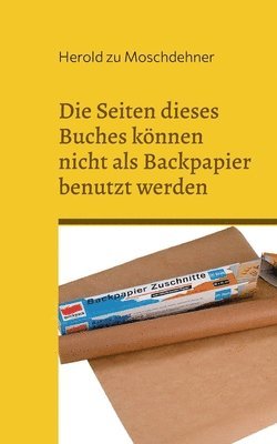 bokomslag Die Seiten dieses Buches knnen nicht als Backpapier benutzt werden