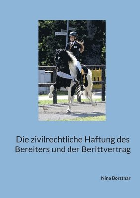 Die zivilrechtliche Haftung des Bereiters und der Berittvertrag 1