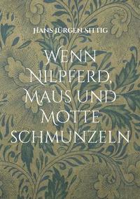 bokomslag Wenn Nilpferd, Maus und Motte schmunzeln