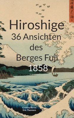 Hiroshige 36 Ansichten des Berges Fuji 1858 1