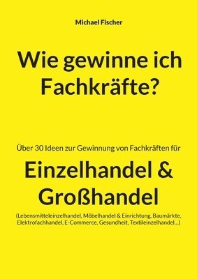 bokomslag Wie gewinne ich Fachkräfte?