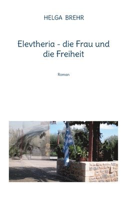 bokomslag Elevtheria - die Frau und die Freiheit