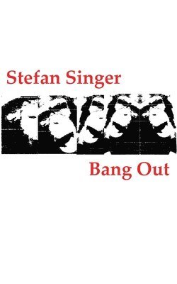Stefan Singer - Bang Out, Häftad