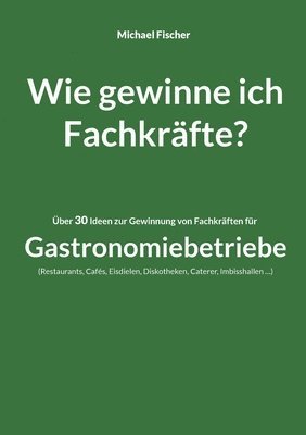 bokomslag Wie gewinne ich Fachkräfte?