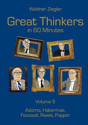 Great Thinkers in 60 Minutes - Volume 5 1