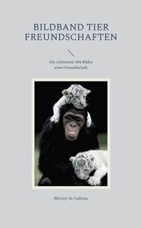bokomslag Bildband Tier Freundschaften