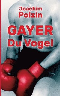 bokomslag Gayer du Vogel