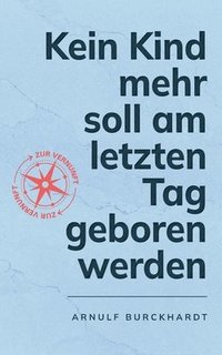 bokomslag Kein Kind mehr soll am letzten Tag geboren werden