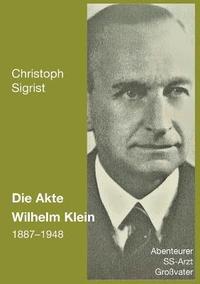 bokomslag Die Akte Wilhelm Klein 1887-1948