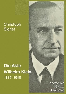 Christoph Sigrist - Akte Wilhelm Klein 1887-1948, Häftad. Tillgänglighet: Lägg i varukorg