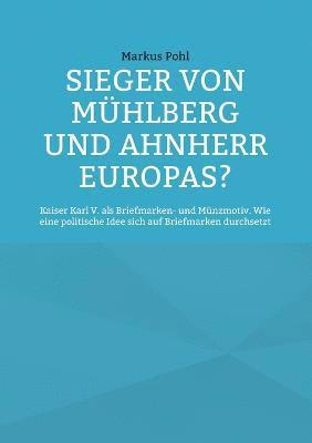 bokomslag Sieger von Mhlberg und Ahnherr Europas?