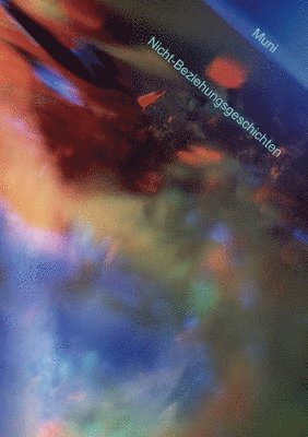 Muni M Weber, Muni M. Weber - Muni - Nichtbeziehungsgeschichten, Häftad