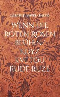 bokomslag Wenn die roten Rosen blhen/ Kdyz kvetou rud ruze