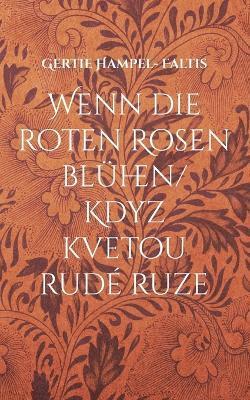 bokomslag Wenn die roten Rosen blhen/ Kdyz kvetou rud ruze