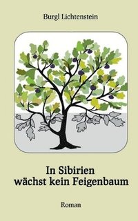 bokomslag In Sibirien wächst kein Feigenbaum