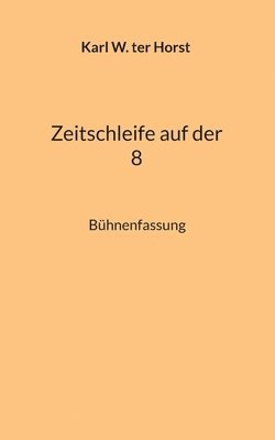 bokomslag Zeitschleife auf der 8
