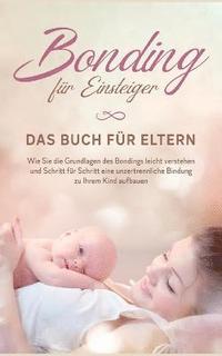 bokomslag Bonding fur Einsteiger - Das Buch fur Eltern