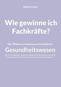 bokomslag Wie gewinne ich Fachkräfte?