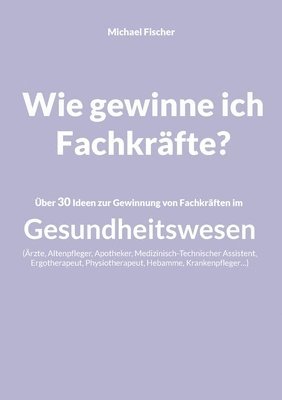 bokomslag Wie gewinne ich Fachkräfte?