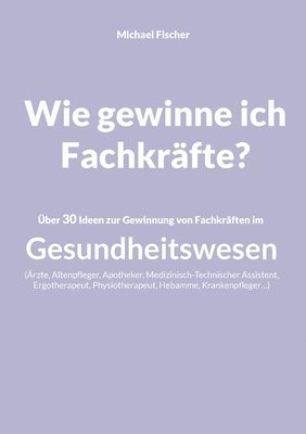 Wie gewinne ich Fachkrfte? 1