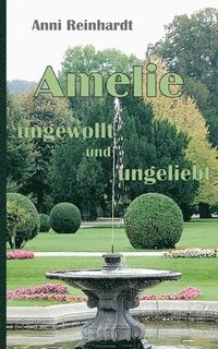 bokomslag Amelie - ungewollt und ungeliebt
