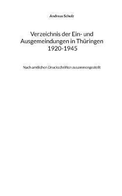 Verzeichnis der Ein- und Ausgemeindungen in Thuringen 1920-1945 1