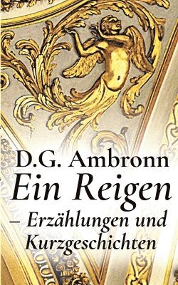 bokomslag Ein Reigen - Erzahlungen und Kurzgeschichten